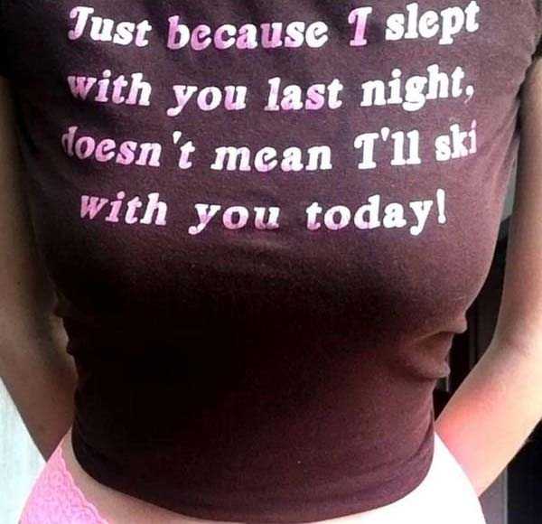 37 T Shirts With Ridiculous Slogans (37 photos)